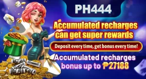 Deposit every time, get a bonus every time. Accumulated recharge bonus up to ₱27188