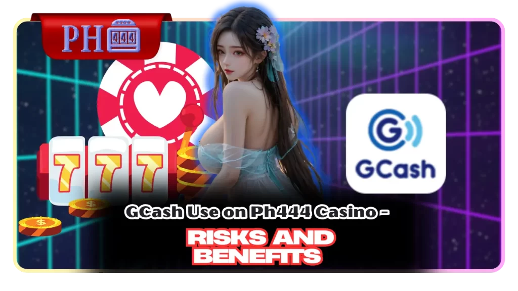 GCash Use Online Casino - Risks and Benefits
